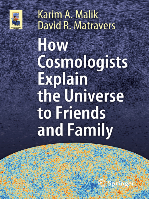 Title details for How Cosmologists Explain the Universe to Friends and Family by Karim A. Malik - Wait list